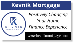 Kevnik Mortgage www.kevnikmortgage.com Positively Changing Your Home Finance Experience